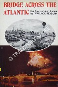 Book cover of Bridge Across the Atlantic - The Story of John Rennie by REYBURN, Wallace